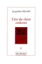 Couverture du livre « L'ère du chien endormi » de Jacqueline Merville aux éditions Des Femmes