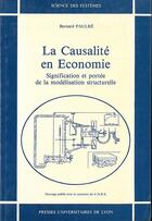 Couverture du livre « La Causalité en économie : Signification et portée de la modélisation structurelle » de Bernard Paulré aux éditions Pu De Lyon