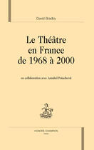 Couverture du livre « Théâtre en france de 1968 à 2000 » de David Bradby aux éditions Honore Champion