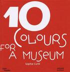 Couverture du livre « Le musee en 10 couleurs (anglais) » de Sophie Curtil aux éditions Milan