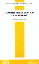 Couverture du livre « Se former par la recherche en alternance » de Corinne Le Lepvrier aux éditions L'harmattan