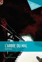 Couverture du livre « L'arbre du mal » de Romain Ghibaudi aux éditions Mon Petit Editeur