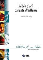 Couverture du livre « Bébés d'ici, parents d'ailleurs » de Catherine-Juliet Delpy aux éditions Eres