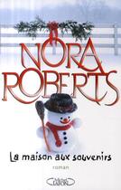 Couverture du livre « La maison aux souvenirs » de Nora Roberts aux éditions Michel Lafon