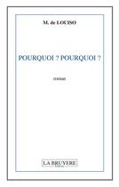 Couverture du livre « Pourquoi ? pourquoi ? » de M. De Louiso aux éditions La Bruyere