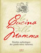 Couverture du livre « La cucìna della mamma ; recettes authentiques des grands-mères italiennes » de  aux éditions First