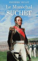 Couverture du livre « Le maréchal Suchet » de Frederic Hulot aux éditions Pygmalion