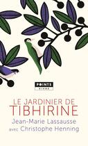 Couverture du livre « Le jardinier de Tibhirine » de Christophe Henning et Jean-Marie Lassausse aux éditions Points