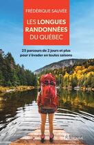 Couverture du livre « Les longues randonnées du Québec » de Frederique Sauvee aux éditions Editions De L'homme