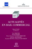 Couverture du livre « Actualités en bail commercial » de Michel Vlies aux éditions Bruylant