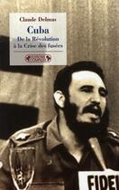Couverture du livre « Cuba ; de la révolution à la crise des fusées » de Claude Delmas aux éditions Complexe