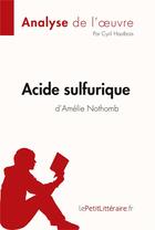 Couverture du livre « Acide sulfurique d'Amélie Nothomb » de Cyril Hautbois aux éditions Lepetitlitteraire.fr