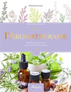 Couverture du livre « Guide encyclopédique : de l'aromathérapie : prendre soin de sa santé grâce aux huiles essentielles » de Philippe Chavanne aux éditions Artemis