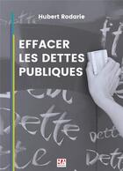 Couverture du livre « Effacer les dettes publiques c'est possible et c'est nécessaire » de Hubert Rodarie aux éditions Ma