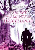 Couverture du livre « Le secret des amants de Brocéliande » de Anne Noel aux éditions Persee
