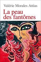 Couverture du livre « La peau des fantômes » de Valerie Morales Attias aux éditions Seguier