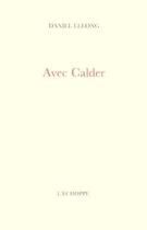 Couverture du livre « Avec calder » de Daniel Lelong aux éditions L'echoppe