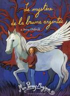 Couverture du livre « Mon poney magique t2 le mystere de la brume argentee » de Oldfield Jenny aux éditions Zulma