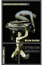 Couverture du livre « LAttraction Universelle » de Michel Berthet aux éditions Cylibris