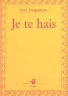 Couverture du livre « Je te hais » de Susie Morgenstern aux éditions Thierry Magnier