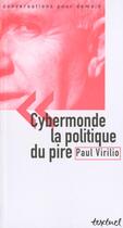 Couverture du livre « Cybermonde La Politique Du Pire ; Edition 2001 » de Paul Virilio aux éditions Textuel