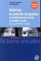 Couverture du livre « Maîtriser le controle de gestion en établissement social et MS » de  aux éditions Esf Editeur