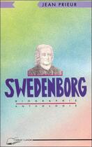 Couverture du livre « Swedenborg - biographie - anthologie » de Jean Prieur aux éditions Lanore