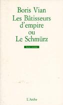 Couverture du livre « Bâtisseurs d'empire ou le Schmurz » de Boris Vian aux éditions L'arche