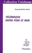 Couverture du livre « Télémaque entre père et mer » de Francois-Xavier Cuche aux éditions Honore Champion