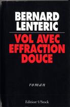 Couverture du livre « Vol avec effraction douce » de Bernard Lenteric aux éditions Editions 1