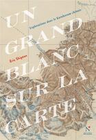 Couverture du livre « Un grand blanc sur la carte : Une mémorable exploration du Karakoram » de Eric Shipton aux éditions Nevicata