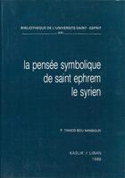 Couverture du livre « La pensée symbolique de saint Ephrem le syrien » de T Bou-Mansour aux éditions Cariscript