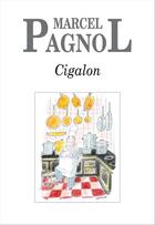 Couverture du livre « Cigalon » de Marcel Pagnol aux éditions Grasset