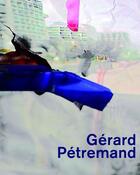 Couverture du livre « Gérard Petremand » de Serge Bismuth et Gerard Petremand et Karine Tissot aux éditions Infolio
