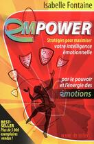 Couverture du livre « Empower ; stratégies pour maximiser votre intelligence émotionnelle par le pouvoir et l'énergie des émotions » de Isabelle Fontaine aux éditions Un Monde Different