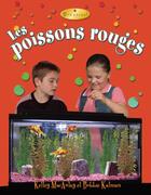 Couverture du livre « Les poissons rouges » de Bobbie Kalman aux éditions Bayard Canada