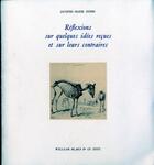 Couverture du livre « Reflexion sur quelques idées reçues et sur leurs contraires » de Jacques-Marie Dupin aux éditions William Blake & Co