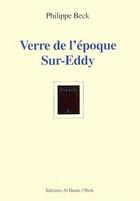 Couverture du livre « Verre de l'epoque sur eddy » de Philippe Beck aux éditions Al Dante