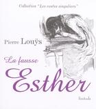 Couverture du livre « La fausse esther » de Pierre Louys aux éditions Finitude