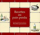 Couverture du livre « RECETTES PAYSANNES ; recettes au pain perdu » de Marc Beziat aux éditions Du Curieux