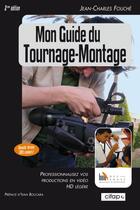 Couverture du livre « Mon guide du tournage-montage (2e édition) » de Jean-Charles Fouche aux éditions Baie Des Anges