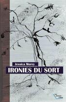 Couverture du livre « Ironies du sort » de Morey Jessica aux éditions Les Auteurs Libres