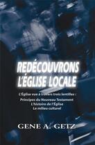 Couverture du livre « Redécouvrons l'eglise locale » de Gene A Getz aux éditions Sembeq