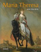 Couverture du livre « Maria theresa and the arts » de  aux éditions Hirmer