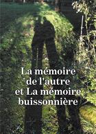 Couverture du livre « La mémoire de l'autre et la mémoire buissonnière » de Sina aux éditions Baudelaire