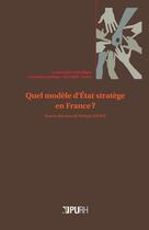 Couverture du livre « Quel modèle d'État stratège en France ? » de Bance Philippe aux éditions Pu De Rouen