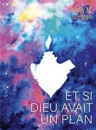 Couverture du livre « Et si dieu avait un plan » de Nelly M Gontran aux éditions Librinova