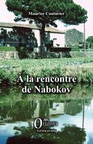 Couverture du livre « 0 la rencontre de nabokov : mémoires » de Maurice Couturier aux éditions Orizons