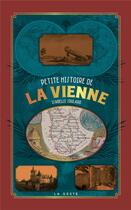 Couverture du livre « Petite histoire de la Vienne » de Isabelle Soulard aux éditions Geste