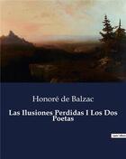 Couverture du livre « Las ilusiones perdidas i los dos poetas » de Honoré De Balzac aux éditions Culturea